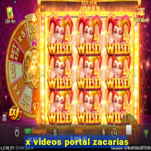 x videos portal zacarias